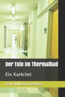 Der Tote im Thermalbad: Ein Kurkrimi (German Edition) 1676635734 Book Cover