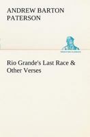 Rio Grande's Last Race and Other Verses 1514674378 Book Cover