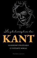 La philosophie de Kant pour dirigeants : Leadership stratégique et intégrité morale B0G3XDL7MP Book Cover