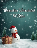 Weihnachten Wortsuchrätsel: 80 Rätsel für Groß und Klein – Weihnachten und Winterspaß - Großdruck Rätsel - Verschiedene Wörter und Themen in jedem Rätsel B0FS2CGM65 Book Cover