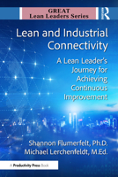Lean and Industrial Connectivity: A Lean Leader's Journey for Achieving Continuous Improvement (Great Lean Leaders) 1041118139 Book Cover