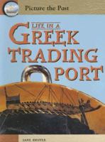 Life In A Greek Trading Port (Picture the Past) 1403464510 Book Cover