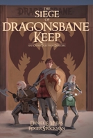 The Siege of Dragonsbane Keep and Other Tales from Drascara 1734856025 Book Cover