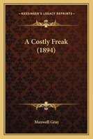 A Costly Freak 124879690X Book Cover