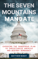 The Seven Mountains Mandate: Exposing the Dangerous Plan to Christianize America and Destroy Democracy 0664269214 Book Cover