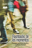 Flashbacks de los Momentos: Poemas en prosa de amor y temas diversos 152130193X Book Cover