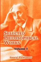 Selected Philosophical Works Volume I 1410213846 Book Cover