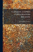 Canaan; d'après l'exploration rÃ(c)cente (French Edition) 1025231767 Book Cover