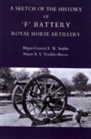 Sketch of the History of Ofo Battery Royal Horse Artillery 1845740467 Book Cover