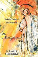 The Mellifluous Bee: The Marian Theology of Adam of Dryburgh 1452010307 Book Cover
