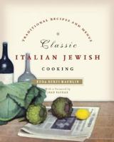 Classic Italian Jewish Cooking: Traditional Recipes and Menus 0060758023 Book Cover
