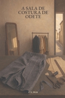 A Sala de Costura de Odete (Os Ofícios de Santa Teresa) (Portuguese Edition) B0HG5CG4FR Book Cover