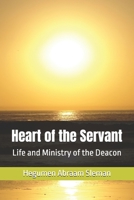 Heart of the Servant: Life and Ministry of the Deacon B0DZ6CXQFJ Book Cover
