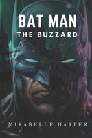 Bat Man - The Buzzard B091WL6FXB Book Cover