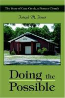 Doing the Possible: The Story of Cane Creek, a Pioneer Church 0595334873 Book Cover