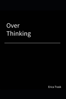 Over Thinking B0G9QXF8TH Book Cover