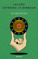 El prototipo / The Prototype (Spanish Edition) 607387118X Book Cover