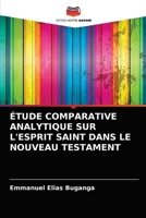 Étude Comparative Analytique Sur l'Esprit Saint Dans Le Nouveau Testament 6202853638 Book Cover