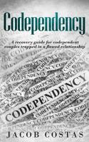 Codependency: A Recovery Guide for Codependent Couples Trapped in a Flawed Relationship 1950855163 Book Cover
