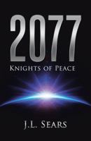 2077: Knights of Peace 1452520178 Book Cover