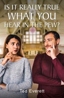 Is It Really True What You Hear In The Pew B0CCST124D Book Cover