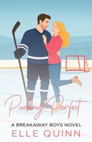 Pucking Perfect: A Grumpy x Sunshine Fake Dating Hockey Romance (The Breakaway Boys Hockey Romance) B0FMJPL8BW Book Cover