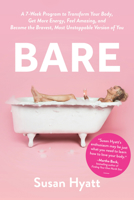 Bare: A 7-Week Program to Transform Your Body, Get More Energy, Feel Amazing, and Become the Bravest, Most Unstoppable Version of You 1946885436 Book Cover
