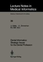 Dental Informatics: Strategic Issues for the Dental Profession (Lecture Notes in Medical Informatics) 3540527591 Book Cover