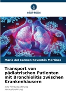 Transport von pädiatrischen Patienten mit Bronchiolitis zwischen Krankenhäusern (German Edition) 6209269923 Book Cover