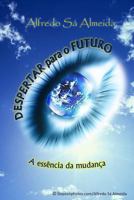 Despertar para o Futuro: A essência da mudança 150281224X Book Cover