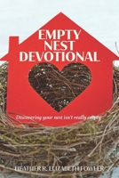 The Empty Nest Devotional: Discovering your nest isn't really empty B08HGZWCPZ Book Cover