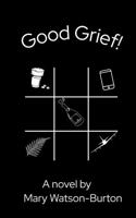 Good Grief (Matson Family Sagas) 0648450430 Book Cover