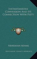 Instantaneous Conversion And Its Connection With Piety 1417956542 Book Cover