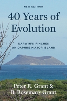 40 Years of Evolution: Darwin's Finches on Daphne Major Island, New Edition 0691263221 Book Cover