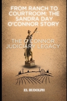 From Ranch to Courtroom: The Sandra Day O'Connor Story: The O'Connor Judiciary Legacy B0CPNG8LF1 Book Cover