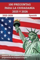 100 Preguntas para la ciudadania 2024 y 2025: examen de naturalizacion Americana preparacion en Espanol e Ingles [Spanish] 1637756763 Book Cover