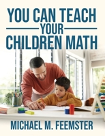 You Can Teach Your Children Math 196738648X Book Cover