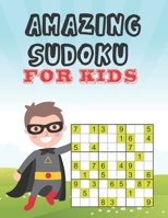 AMAZING SUDOKU FOR KIDS: Logical Thinking | Brain Game Book Easy To Hard Sudoku Puzzles For Kids B0917LW7KQ Book Cover