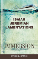 Immersion Bible Studies: Isaiah, Jeremiah, Lamentations 1426716370 Book Cover