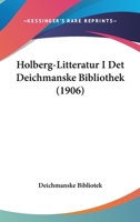 Holberg-Litteratur I Det Deichmanske Bibliothek (1906) 1161197486 Book Cover