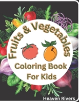 Fruits & Vegetables Coloring Book For Kids B0BNKFJQKC Book Cover