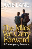The Miles We Carry Forward: A Contemporary Romance (Northbound Hearts) B0GJL41312 Book Cover