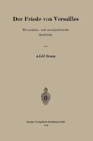 Der Friede Von Versailles: Wirtschafts- Und Sozialpolitische Ausblicke 3662387336 Book Cover