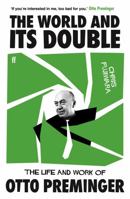 The World and Its Double: The Life and Work of Otto Preminger 0571381243 Book Cover