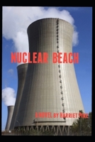 NUCLEAR BEACH: A NOVEL BY HARRIET PIKE B089HZ57TG Book Cover