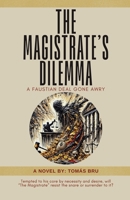 The Magistrate's Dilemma: A Faustian deal gone awry B0FWZGW281 Book Cover