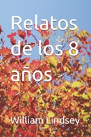 Relatos de los 8 años (Spanish Edition) B0FP4MV5N6 Book Cover