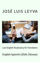 Law Vocabulary for Translators: English-Spanish LEGAL Glossary 1729598242 Book Cover
