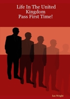 Life In The United Kingdom: Pass First Time! 1847536212 Book Cover