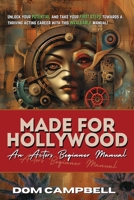 Made For Hollywood: An Actors Beginner Manual B0DWJS8BC8 Book Cover